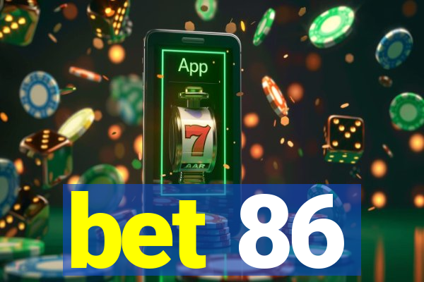 bet 86